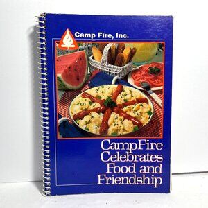 CampFire Celebrates Food And Friendship Cookbook 1985